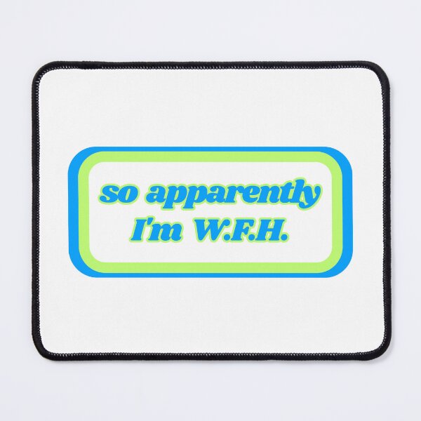 Item preview, Quotes: so apparently I'm WFH, statement, phrase, humorous  designed and sold by AASparksDesigns.