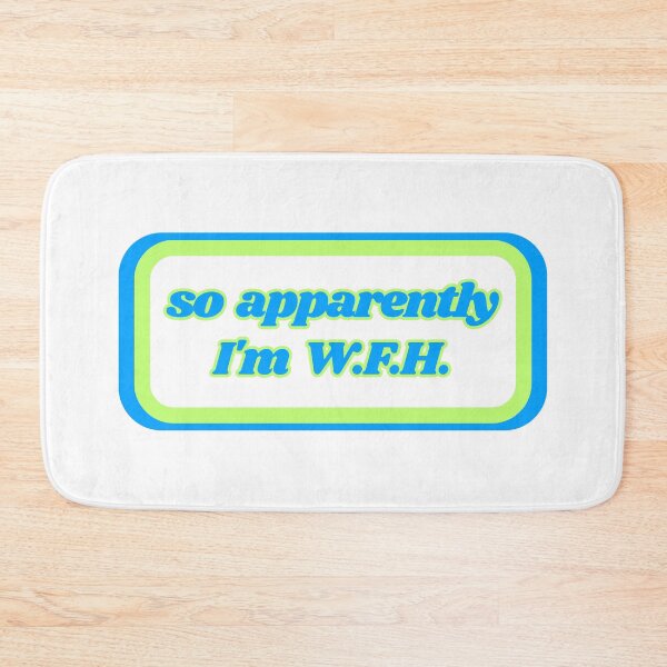 Item preview, Quotes: so apparently I'm WFH, statement, phrase, humorous  designed and sold by AASparksDesigns.