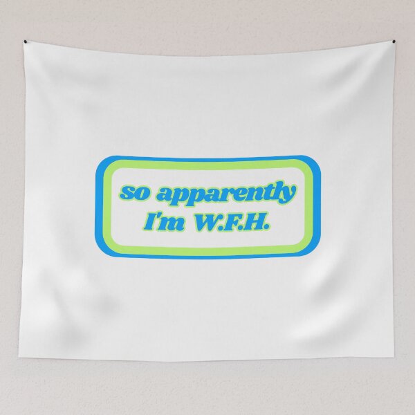 Item preview, Quotes: so apparently I'm WFH, statement, phrase, humorous  designed and sold by AASparksDesigns.