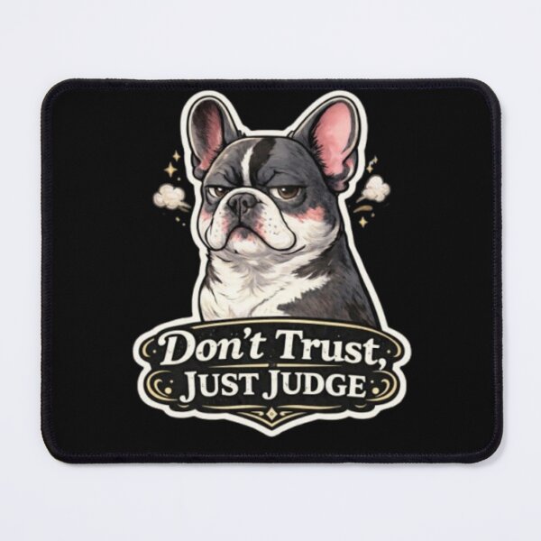 Item preview, Don’t Trust Just Judge Funny French Bulldog Sarcastic Attitude Dog Humor Design designed and sold by Frenchie Fever.