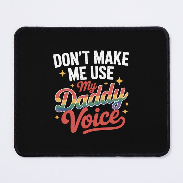Item preview, Don't Make Me Use My Daddy Voice LGBT Gay Pride designed and sold by Formatage.