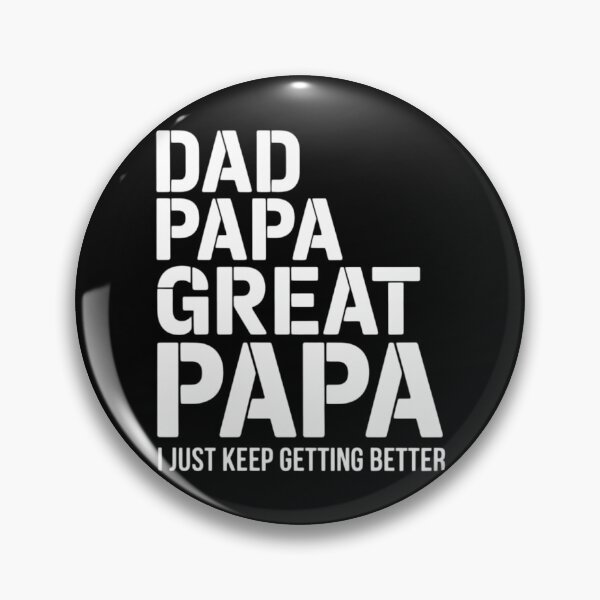 Item preview, Dad Papa Great Papa I Just Keep Getting Better Great Papa designed and sold by HellD3vil-Art.