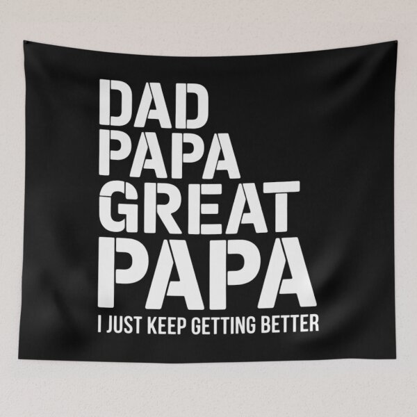 Item preview, Dad Papa Great Papa I Just Keep Getting Better Great Papa designed and sold by HellD3vil-Art.