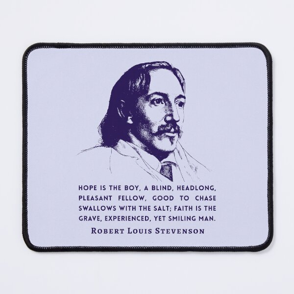 Item preview, Robert Louis Stevenson quote: Hope is the boy, a blind, headlong, pleasant fellow, good to chase swallows with the salt;  designed and sold by artbleed.
