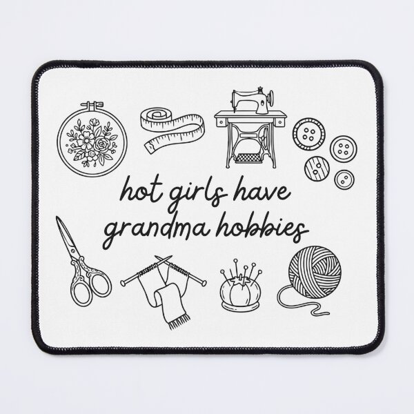 Item preview, Hot girls have grandma hobbies designed and sold by Lbeck1869.