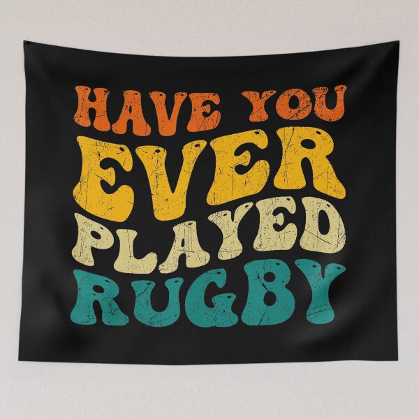 Item preview, Have You Ever Played Rugby Retro Text Sports  designed and sold by GabrieSketcham.