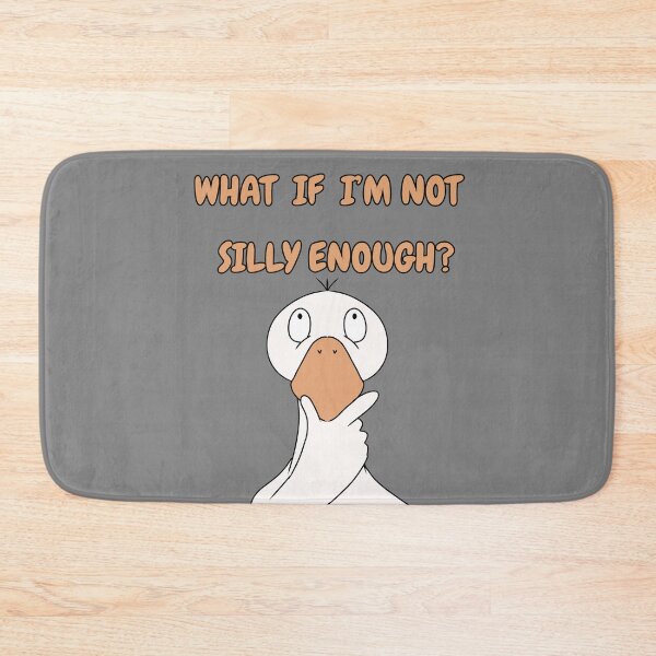Item preview, WHAT IF I'M NOT SILLY ENOUGH? Silly Goose designed and sold by HugSomeNettles.