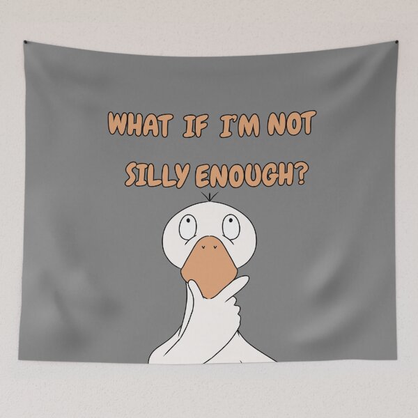 Item preview, WHAT IF I'M NOT SILLY ENOUGH? Silly Goose designed and sold by HugSomeNettles.