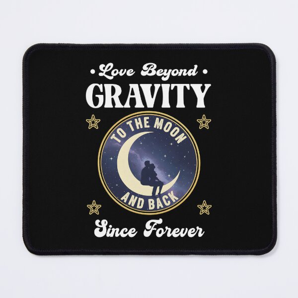 Item preview, Love Beyond Gravity To the Moon and Back Since Forever Couples Romantic Moon and Stars space lover space travel Valentines day scientist lovers designed and sold by Jt41.