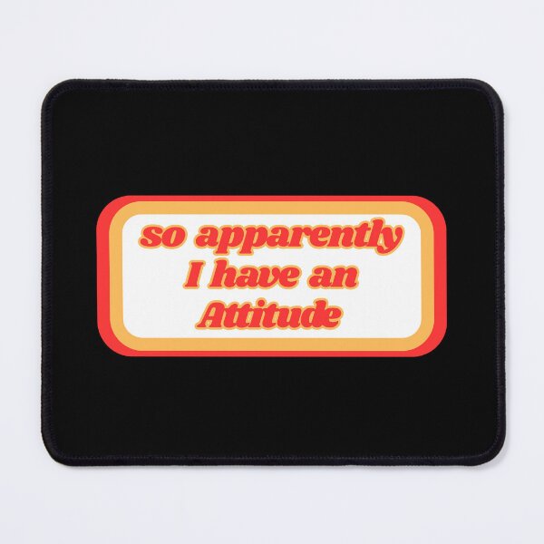 Item preview, Quotes: so apparently I have an attitude, statement, phrase, Humor  designed and sold by AASparksDesigns.