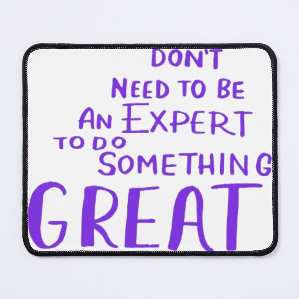 Item preview, You Don’t Need to Be an Expert to Do Something Great | Beginner Motivation | Growth Mindset Quote designed and sold by SOLIORA  ATELIER.