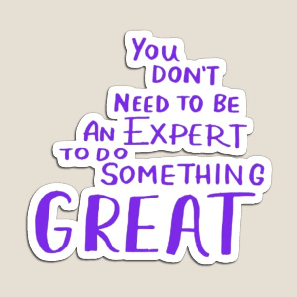 Item preview, You Don’t Need to Be an Expert to Do Something Great | Beginner Motivation | Growth Mindset Quote designed and sold by SOLIORA  ATELIER.
