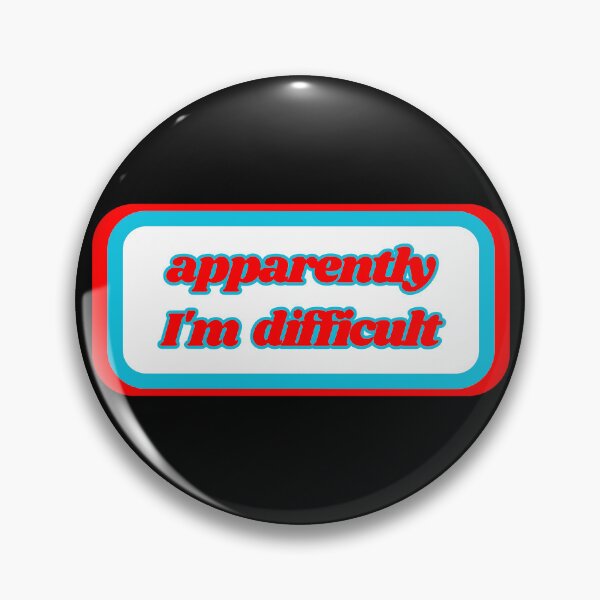 Item preview, Quotes: apparently I'm difficult, statement, phrase, humorous  designed and sold by AASparksDesigns.