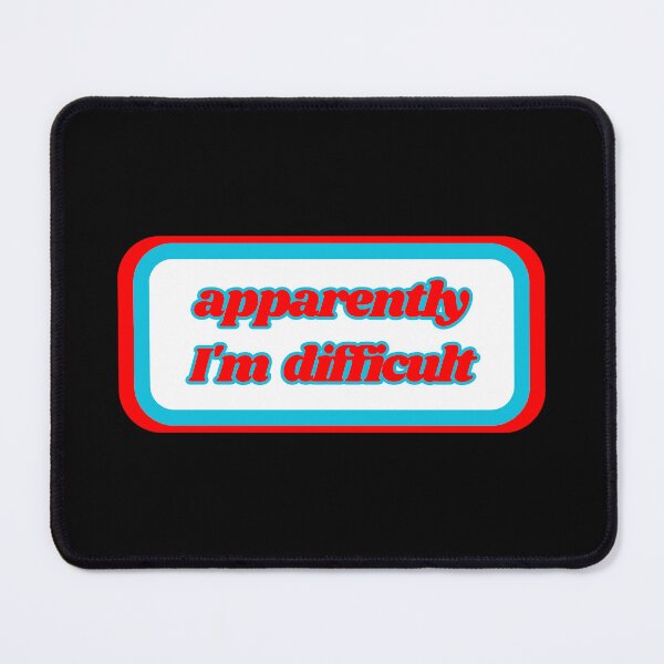 Item preview, Quotes: apparently I'm difficult, statement, phrase, humorous designed and sold by AASparksDesigns.