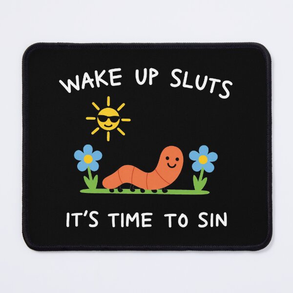 Item preview, Wake Up Slu*s It's Time To Sin Trendy Worm Meme designed and sold by Kovav.