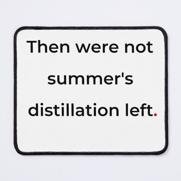 Item preview, "Then were not summer's distillation left" - print black designed and sold by ariksworld.