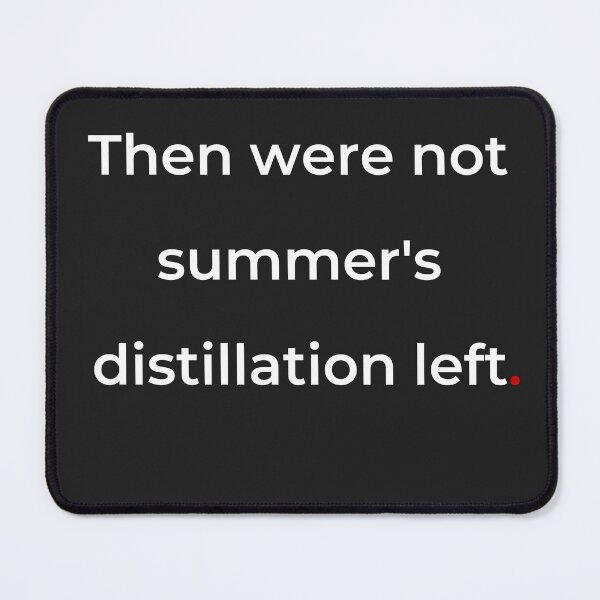 Item preview, "Then were not summer's distillation left" - print white designed and sold by ariksworld.