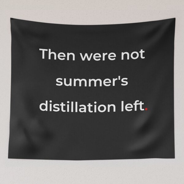 Item preview, "Then were not summer's distillation left" - print white designed and sold by ariksworld.