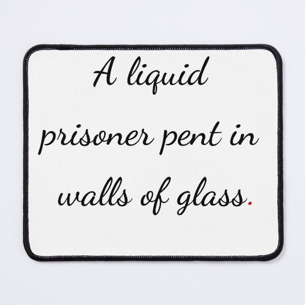 Item preview, "A liquid prisoner pent in walls of glass" - handwriting black designed and sold by ariksworld.