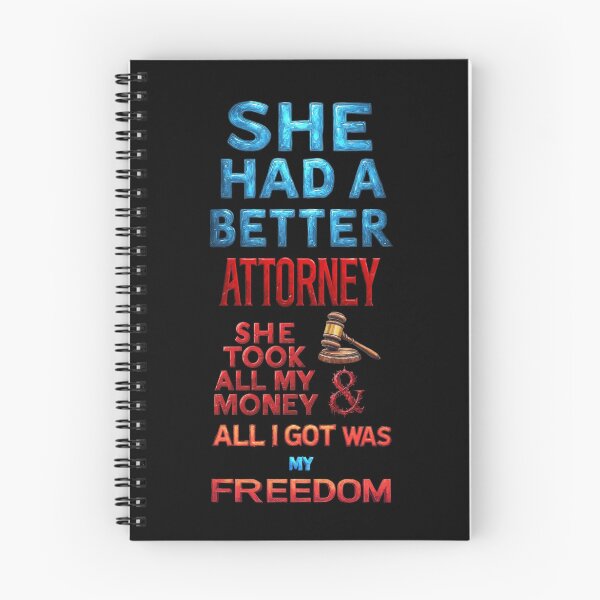 Item preview, She had a better attorney, she took all my money and all I got was my freedom designed and sold by Pirate-Coast.