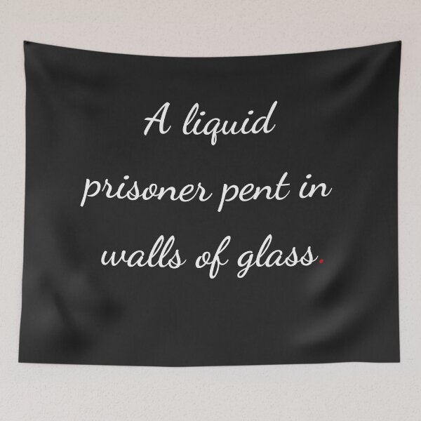 Item preview, "A liquid prisoner pent in walls of glass" - handwriting white designed and sold by ariksworld.