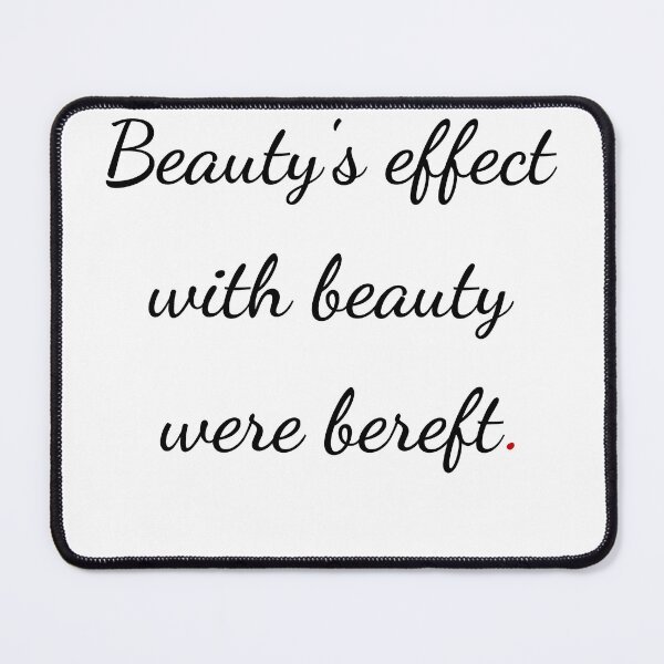 Item preview, "Beauty's effect with beauty were bereft" - handwriting black designed and sold by ariksworld.