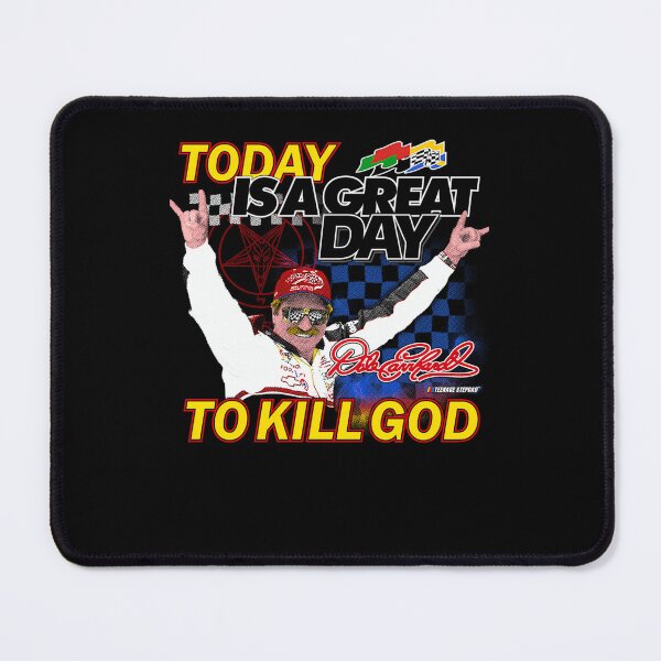 Item preview, Dale Earnhardt to kill god designed and sold by Fun Pun store.