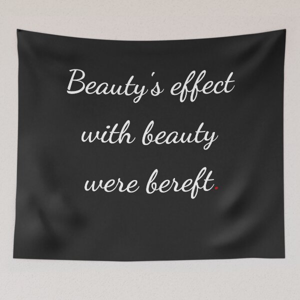 Item preview, "Beauty's effect with beauty were bereft" - handwriting white designed and sold by ariksworld.