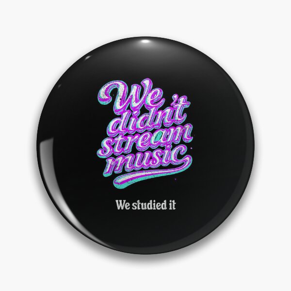 Item preview, We didn't stream music. We studied it. designed and sold by Pflugart.