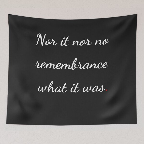 Item preview, "Nor it nor no remembrance what it was" - handwriting white designed and sold by ariksworld.