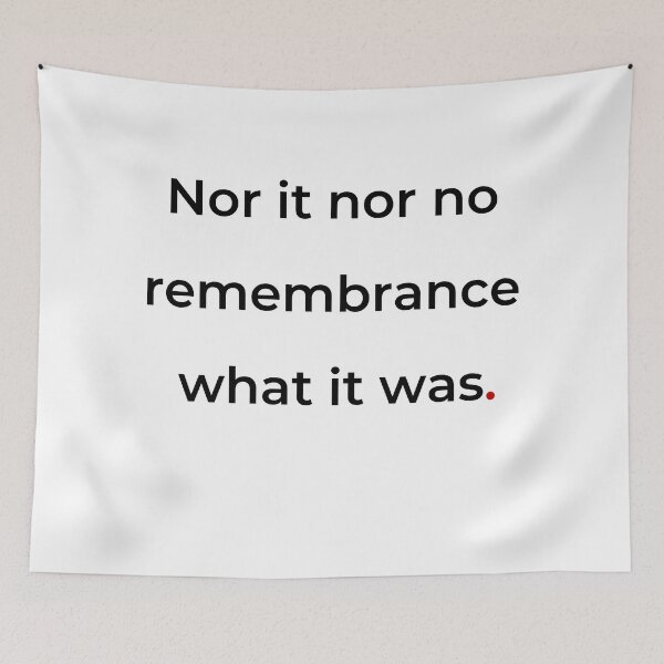 Item preview, "Nor it nor no remembrance what it was" - print black designed and sold by ariksworld.