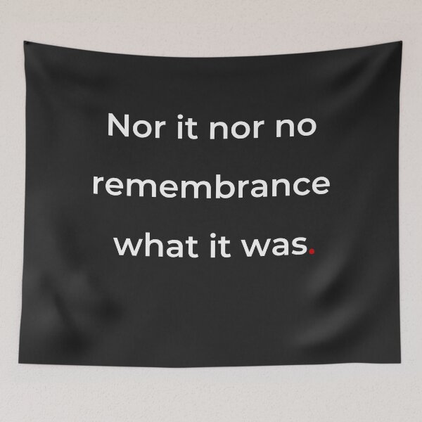 Item preview, "Nor it nor no remembrance what it was" - print white designed and sold by ariksworld.