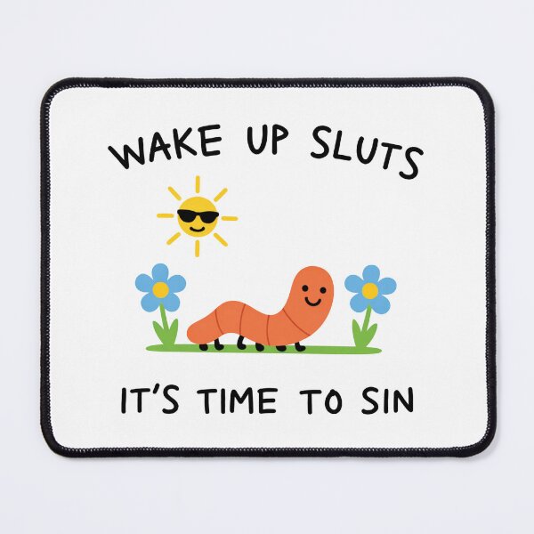 Item preview, Wake Up Slu*s It's Time To Sin Trendy Worm Meme 2 designed and sold by Kovav.
