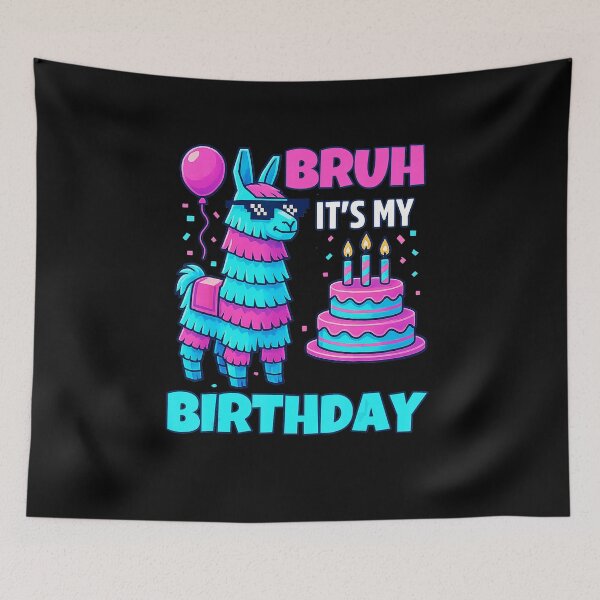 Item preview, Bruh It’s My Birthday Funny Llama Piñata  designed and sold by FGTV2021.