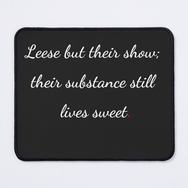 Item preview, "Leese but their show; their substance still lives sweet" - handwriting white designed and sold by ariksworld.