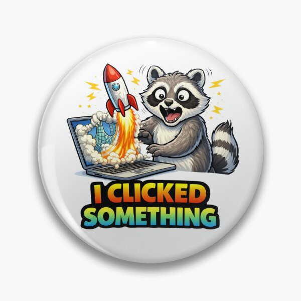 Item preview, I Clicked Something Funny Tech Mistake Raccoon Meme designed and sold by the-dovlat.