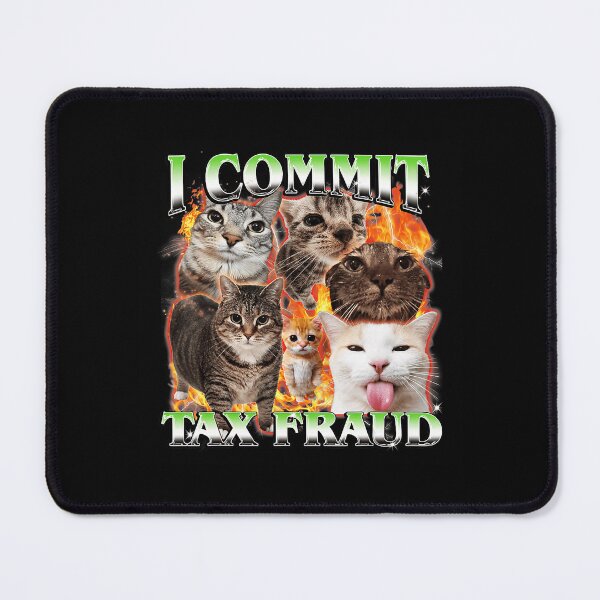 Item preview, I Commit Tax Fraud Funny Cat Meme Chaotic designed and sold by tadmercado.