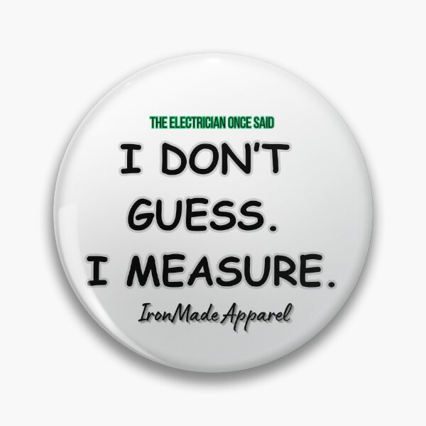 Item preview, I Don’t Guess I Measure T-Shirt | Electrician Pride Shirt for Linemen & Electrical Pros designed and sold by IronMade Apparel.