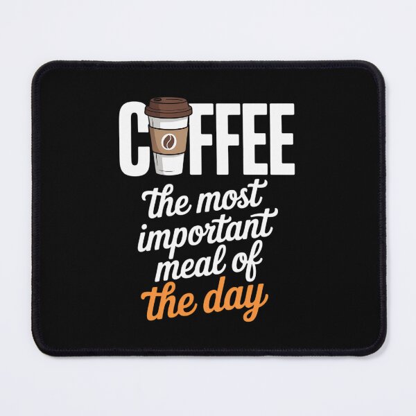 Item preview, Coffee The Most Important Meal, Caffeine & Coffee Lover designed and sold by FaithAbbott.
