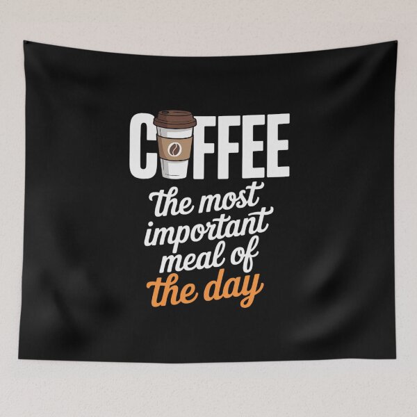 Item preview, Coffee The Most Important Meal, Caffeine & Coffee Lover designed and sold by FaithAbbott.