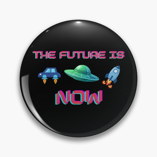 Item preview, The Future is now - get ready for it designed and sold by TobiasLogic.