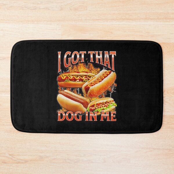 Item preview, I Got That Dog In Me Hot Dog Funny Food Meme  designed and sold by tadmercado.