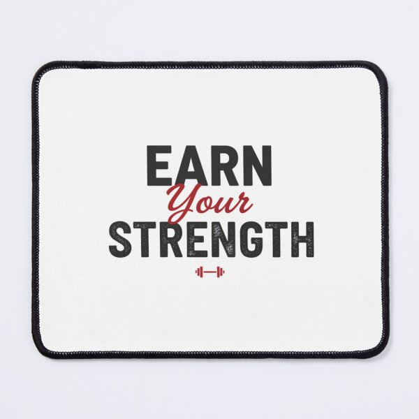 Item preview, Earn Your Strength designed and sold by MaciejErdon.