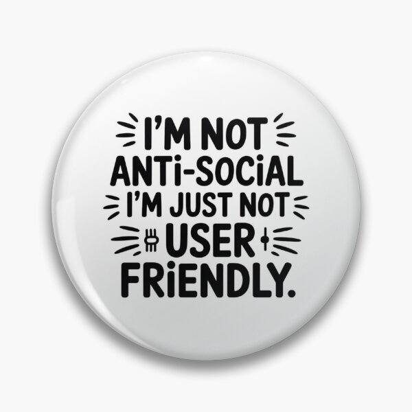 Item preview, I'm Not Anti-Social I'm Just Not User Friendly. designed and sold by Mpsir.