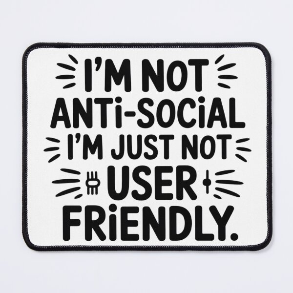 Item preview, I'm Not Anti-Social I'm Just Not User Friendly. designed and sold by Mpsir.