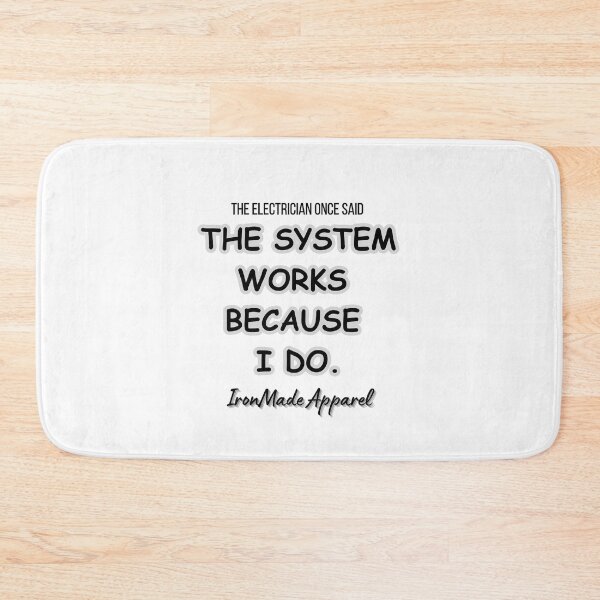 Item preview, The System Works Because I Do Electrician T-Shirt | Proud Tradesman & Lineman Work Shirt designed and sold by IronMade Apparel.