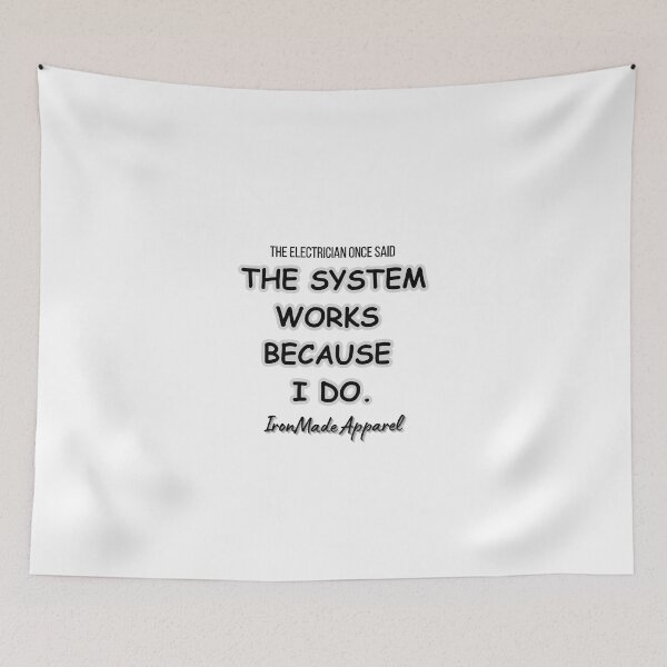 Item preview, The System Works Because I Do Electrician T-Shirt | Proud Tradesman & Lineman Work Shirt designed and sold by IronMade Apparel.