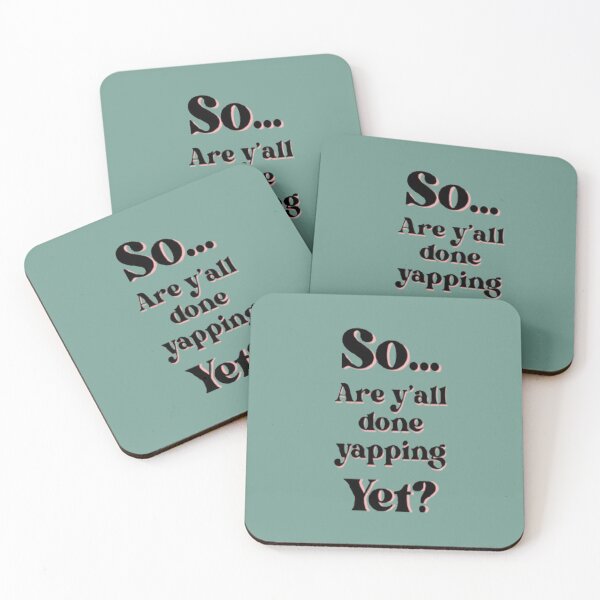 Item preview, Are Y'all Done Yapping Yet?  designed and sold by CDPrintsDesigns.