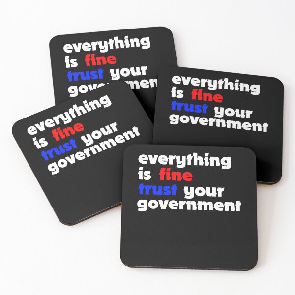Item preview, Everything is fine trust your government  designed and sold by TobiasLogic.