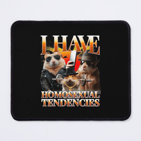 Item preview, I Have Homosexual Tendencies Funny Hamster Meme Y2K Style designed and sold by tadmercado.